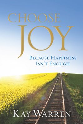 Choose Joy: Because Happiness Isn't Enough